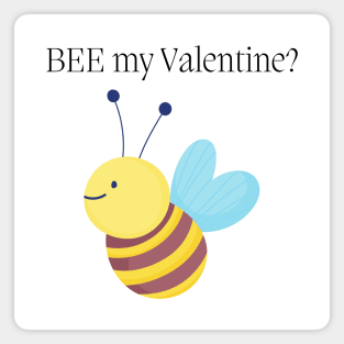 BEE My Valentine? Cute Valentines Day Pun. Perfect Bee Lover Gift. Magnet